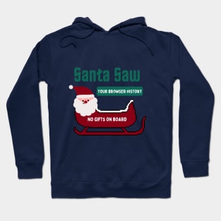 Santa saw your browser history Hoodie